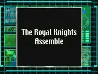 The Royal Knights Assemble)