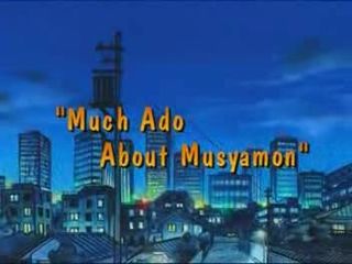 Much Ado About Musyamon)