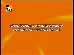 Derrotem o HiperCampeão! A Fúria de SaberLeomon! ("Defeat the HyperChampion! SaberLeomon's Rage!")