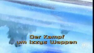 Der Kampf um Izzys Wappen ("The Battle for Izzy's Crest")